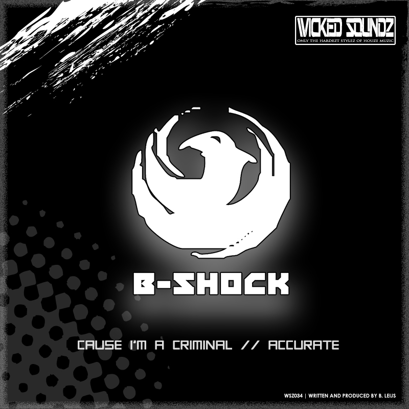 B-Shock - Cause I'm a Criminal // Accurate
