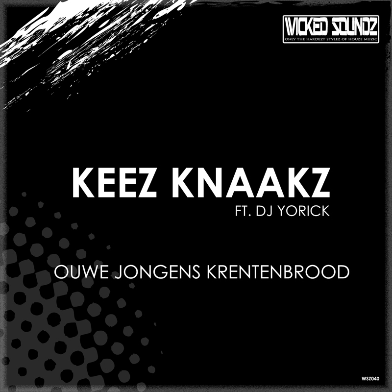 Keez Knaakz (Ft. Dj Yorick) - Ouwe Jongens Krentenbrood